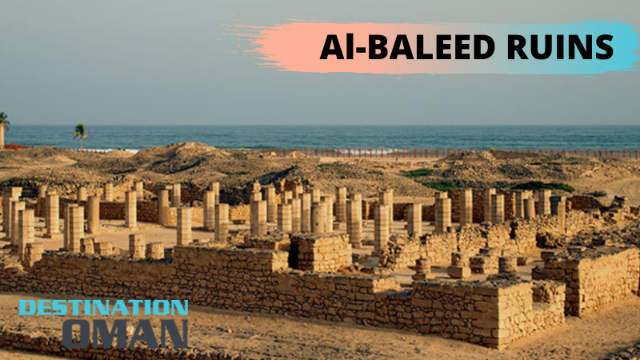 Parque arqueológico de Al Balid - Salalah | Secret World Trip Planner